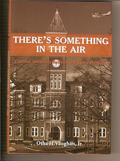 Cover of There's Something in the Air: Clemson University Aviation and Space Heritage.