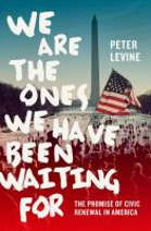 Cover of We are the ones we have been waiting for : the promise of civic renewal in America.