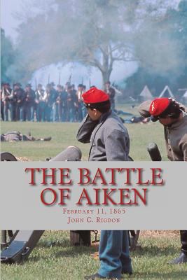 Cover of The Battle of Aiken: Dixie's last hurrah.