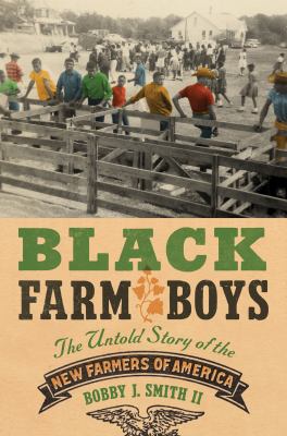 Cover of Black farm boys: the untold story of the New Farmers of America.