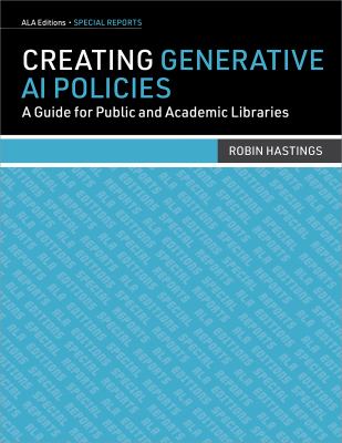 Cover of Creating generative AI policies: a guide for public and academic libraries.