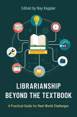 Cover of Librarianship beyond the textbook: a practical guide for real-world challenges.
