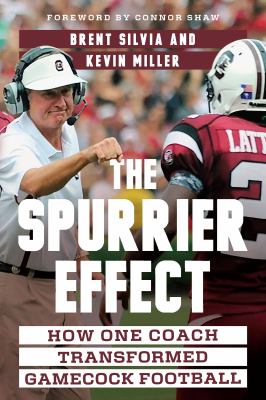 Cover of The Spurrier effect: how one coach transformed gamecock football.