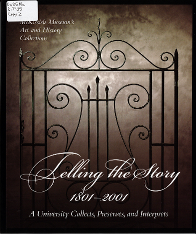 Cover of Telling the Story, 1801-2001: A University Collects, Preserves, and Interprets: McKissick Museum’s Art and History Collections.