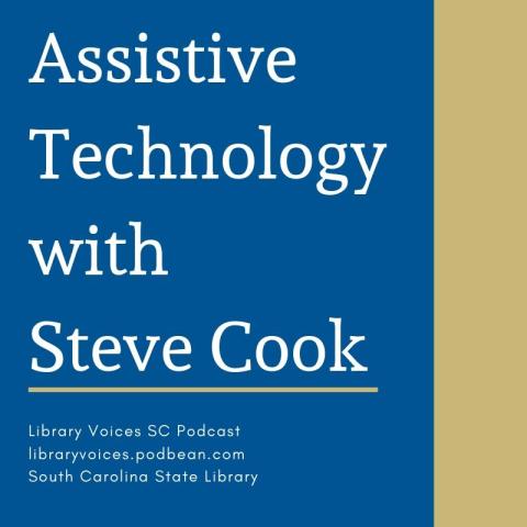 Assistive Technology with Steve Cook Library Voices SC Podcast image