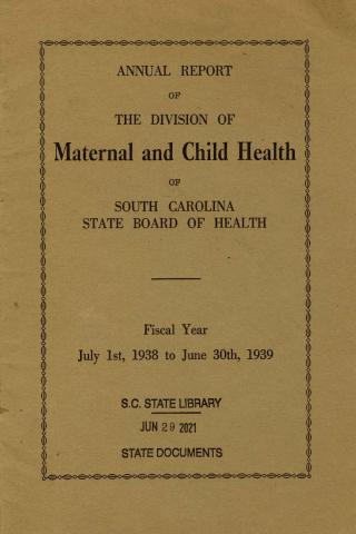 Cover of the Annual Report of the Division of Maternal and Child Health of the South Carolina State Board of Health, Fiscal Year July 1st, 1938 to June 30th, 1939