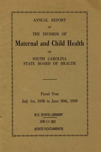 Cover of the Annual Report of the Division of Maternal and Child Health of the South Carolina State Board of Health, Fiscal Year July 1st, 1938 to June 30th, 1939